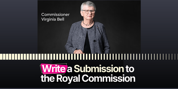 Write a Submission to the Royal Commission